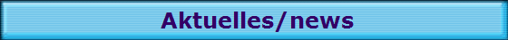 Aktuelles/news